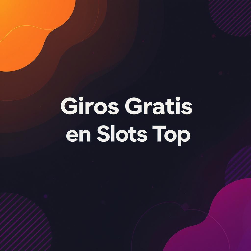 Giros Gratis en Slots Top